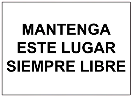 CARTEL  MANTENGA ESTE LUGAR SIEMPRE LIBRE (220x260x8mm)