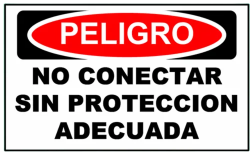 CARTEL NO CONECTAR SIN PROTECCION ADECUADA (400x300x8mm)