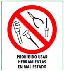 CARTEL PROHIBIDO USAR HERRAMIENTAS EN MAL ESTADO (300x400x8mm)